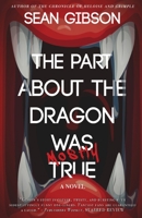 The Part About the Dragon was (Mostly) True 1956136479 Book Cover