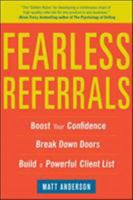 Fearless Referrals: Boost Your Confidence, Break Down Doors, and Build a Powerful Client List 0071782877 Book Cover