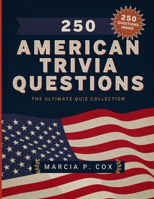 250 American Trivia Questions: Discover Fascinating Facts and Test Your Knowledge of the United States with 250 Exciting Trivia Challenges B0H7L9CLW8 Book Cover