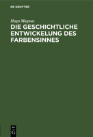 Die Geschichtliche Entwicklung Des Farbensinnes 3743647044 Book Cover