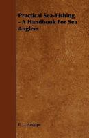 Practical Sea-Fishing: A Handbook for Sea Anglers 1340960834 Book Cover