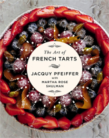 The Art of French Tarts: A Cookbook 0593803752 Book Cover