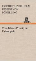 Vom Ich ALS Prinzip Der Philosophie 3861996596 Book Cover