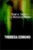 Tom's Year at the Nursing Home 0759663890 Book Cover