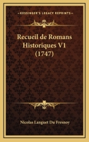 Recueil de Romans Historiques V1 (1747) 1104897202 Book Cover