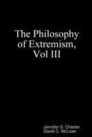 The Philosophy of Extremism, Vol III 0359041086 Book Cover