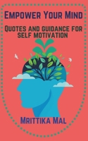 Empower Your Mind: Quotes And Guidance For Self Motivation B0DV49YCXQ Book Cover