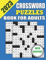 2023 Crossword Puzzles Book For Adults With Solution: Easy Medium Crossword Puzzle Book For Senior B0BYR5F96Z Book Cover