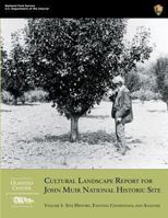 Cultural Landscape Report for John Muir National Historic Site: Volume 1: Site History, Existing Conditions, and Analysis 1484035038 Book Cover