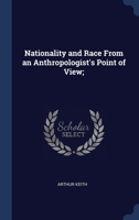 Nationality and Race From an Anthropologist's Point of View; 134036591X Book Cover