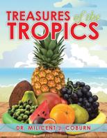Treasures of the Tropics 1490784632 Book Cover