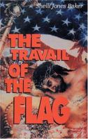 The Travail of the Flag 0892211768 Book Cover