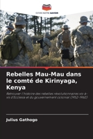 Rebelles Mau-Mau dans le comté de Kirinyaga, Kenya (French Edition) 6208327903 Book Cover