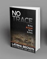 NO TRACE: Know What's Behind the Suicide Epidemic and How to Live a Life Worth Living 0692093516 Book Cover