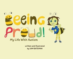 Beeing Proud!: My Life With Autism 1779623070 Book Cover