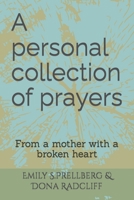 A personal collection of prayers: from a mother with a broken heart B09W2P9D1V Book Cover