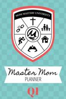 Master Mom Planner, Q1 1987453824 Book Cover