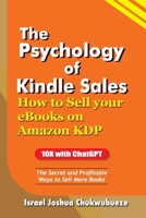 The Psychology of Kindle Sales: How to Sell your eBooks on Amazon KDP B0CMF7CDJW Book Cover