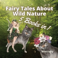 Fairy Tales About Wild Nature: 5 Books in 1 9916644276 Book Cover