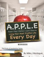 A.P.P.L.E.: Living Your Most Fruitful Life Every Day 1974366693 Book Cover