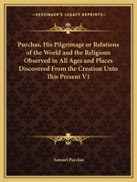 Hakluytus Posthumus, Or, Purchas His Pilgrimes: Contayning a History of the World in Sea Voyages and Lande Travells by Englishmen and Others 1015809960 Book Cover