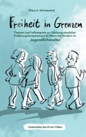 Freiheit in Grenzen - Themen und Fallbeispiele zur Stärkung elterlicher Erziehungskompetenzen für Eltern mit Kindern im Grundschulalter 334708831X Book Cover
