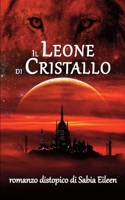 Il Leone di Cristallo (Italian Edition) B085HNSR8R Book Cover