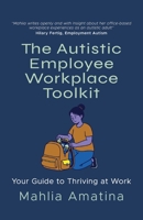 The Autistic Employee Workplace Toolkit 1919553886 Book Cover
