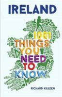 Ireland: 1001 Things You Need to Know 1786491583 Book Cover