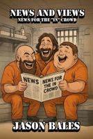 News And Views: News For The "IN" Crowd B0GSL44Q3K Book Cover