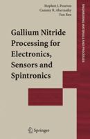 Gallium Nitride Processing for Electronics, Sensors and Spintronics 1849969655 Book Cover