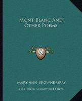 Mont Blanc, and Other Poems 1419134981 Book Cover