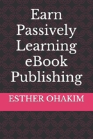 Earn Passively Learning eBook Publishing B09K1YZP9C Book Cover