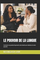 LE POUVOIR DE LA LANGUE: Comment vos paroles façonnent votre destin,vos relations et votre autorité (French Edition) B0HFT67KWT Book Cover