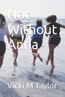 Not Without Anna B0F5PYJBFY Book Cover
