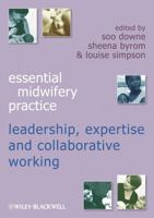 Essential Midwifery Practice: Expertise Leadership and Collaborative Working 1405184310 Book Cover