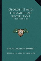 George III and the American Revolution: The Beginnings 142549725X Book Cover
