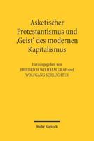 Asketischer Protestantismus Und Der 'Geist' Des Modernen Kapitalismus: Max Weber Und Ernst Troeltsch 3161485467 Book Cover