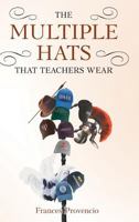 The Multiple Hats That Teachers Wear 1643502697 Book Cover