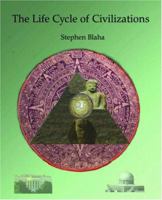 The Life Cycle of Civilizations 0972079580 Book Cover
