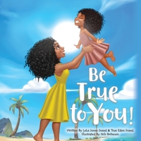 Be True to You! B0C2SG2J89 Book Cover