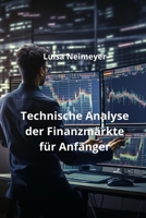 Technische Analyse der Finanzmärkte für Anfänger (German Edition) 9990437939 Book Cover