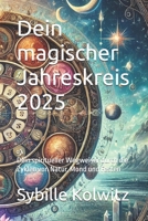 Dein magischer Jahreskreis 2025: Dein spiritueller Wegweiser durch die Zyklen von Natur, Mond und Festen (German Edition) B0DR8XQJZ6 Book Cover