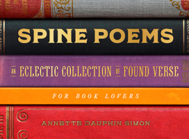Spine Poems: An Eclectic Collection of Found Verse for Book Lovers 0063208229 Book Cover