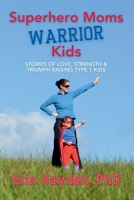 Superhero Moms, Warrior Kids B0DRZ8NP1K Book Cover