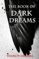 The Book of Dark Dreams 1511642610 Book Cover