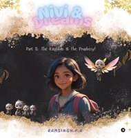 Nivi and Dreams: Part II - The Kingdom and The Prophecy! B0GYJB2B1K Book Cover