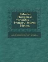 Historiae Philippicae Variantes... - Primary Source Edition 1295695650 Book Cover