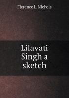 Lilavati Singh a Sketch 5518870981 Book Cover