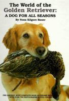 The World of the Golden Retriever: A Dog for All Seasons 086622694X Book Cover